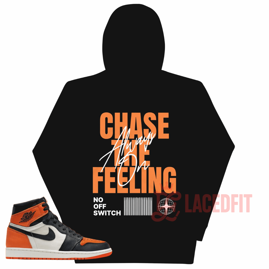 Chase The Feeling Hoodie - Match Air Jordan 1 “Shattered Backboard”