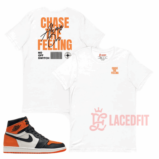 Chase The Feeling T-Shirt - Match Air Jordan 1 “Shattered Backboard”